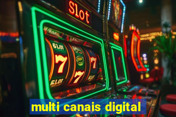 multi canais digital